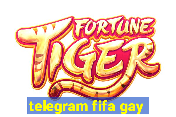 telegram fifa gay